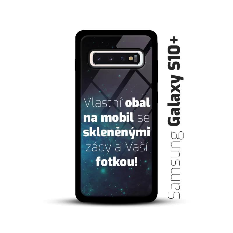 Obal s vlastní fotkou a skleněnými zády na mobil Samsung Galaxy S10 Plus