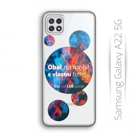 Vlastní obal na Samsung Galaxy A22 5G | TPU obal s vlastní fotkou
